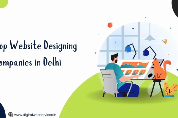 About Top Website Designing Companies in Delhi