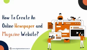 How To Create An Online Newspaper and Magazine Website?